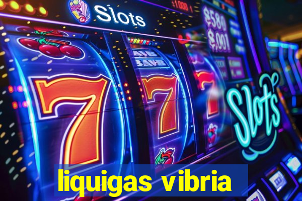 liquigas vibria