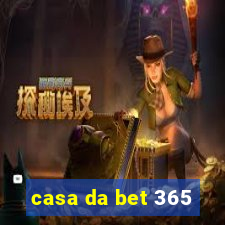 casa da bet 365