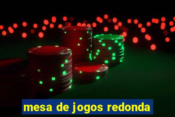 mesa de jogos redonda