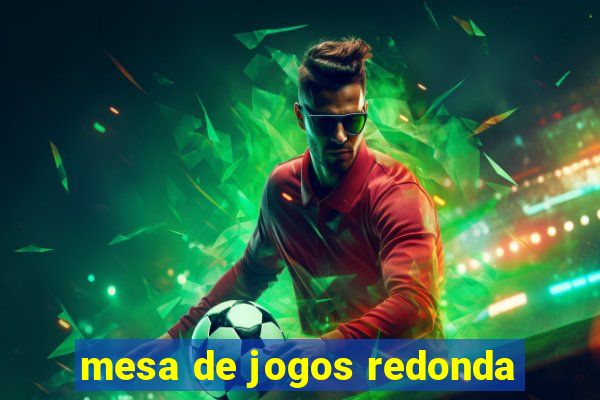 mesa de jogos redonda