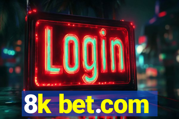 8k bet.com