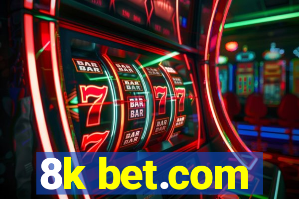 8k bet.com