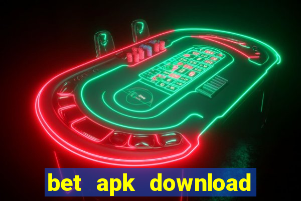 bet apk download for android