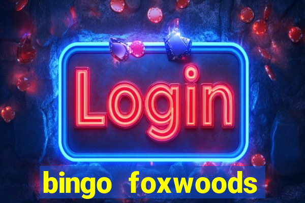 bingo foxwoods january 2018