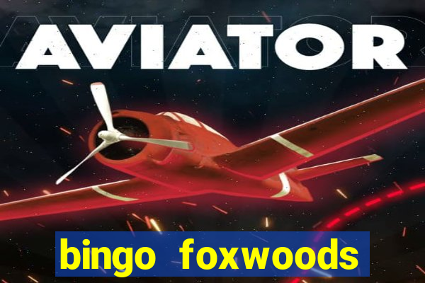 bingo foxwoods january 2018