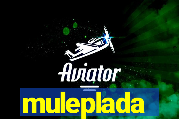 muleplada