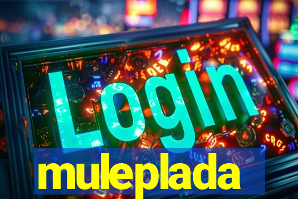 muleplada