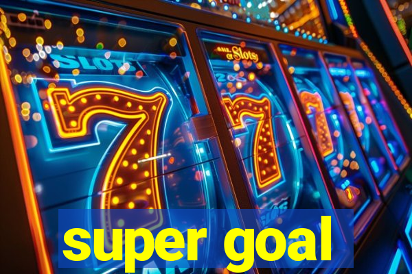 super goal