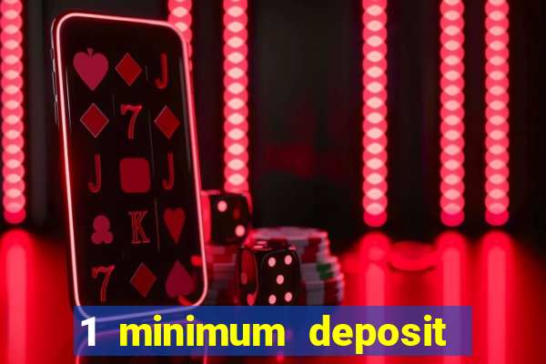 1 minimum deposit casino australia 2019