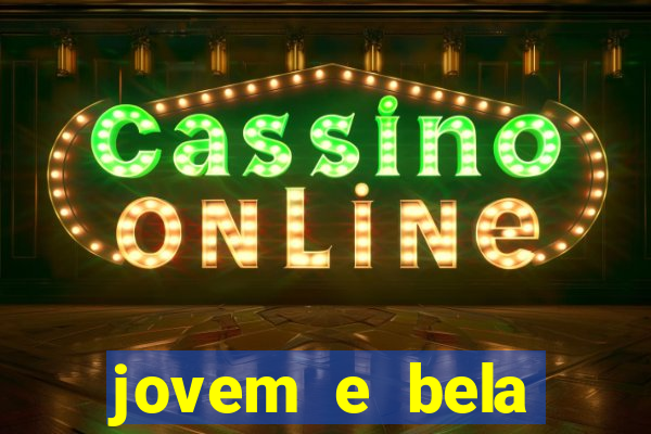 jovem e bela dublado download