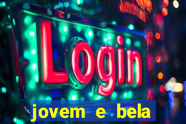 jovem e bela dublado download