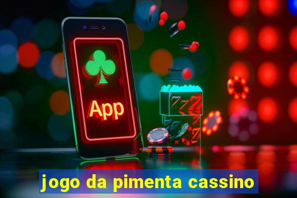 jogo da pimenta cassino