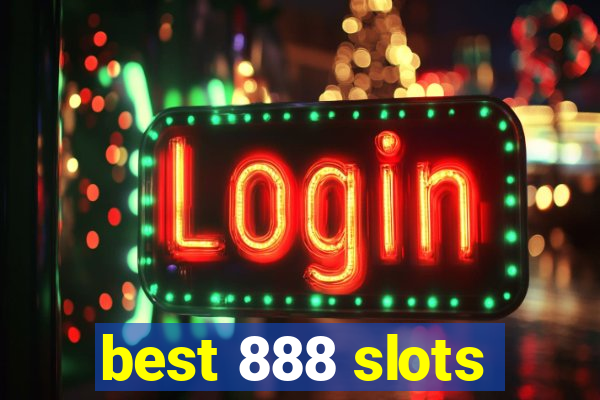 best 888 slots