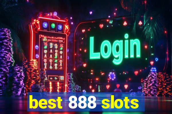 best 888 slots