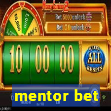 mentor bet