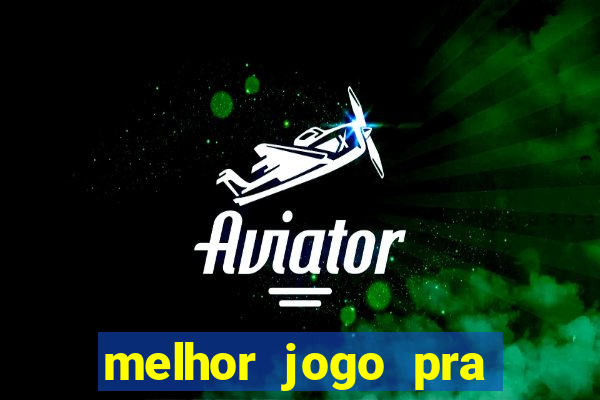 melhor jogo pra ganha dinheiro