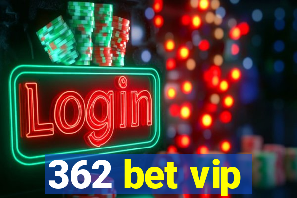 362 bet vip