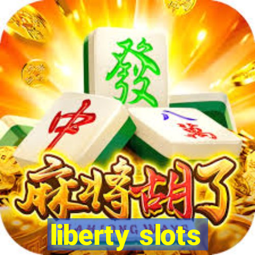 liberty slots