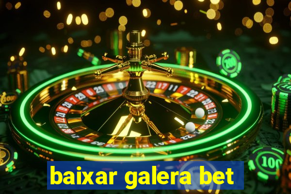 baixar galera bet