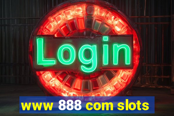 www 888 com slots