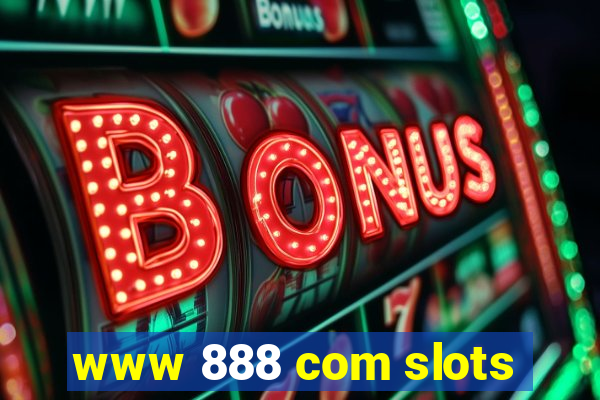 www 888 com slots