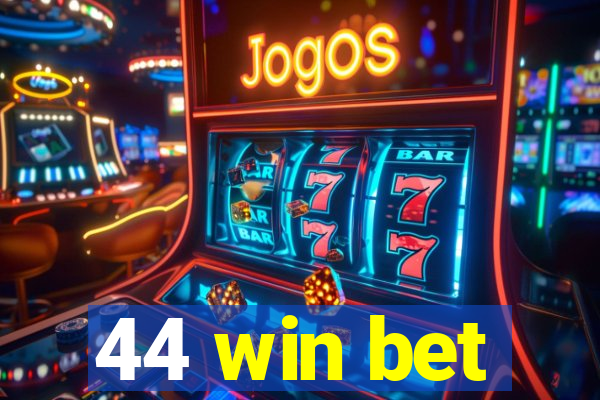 44 win bet