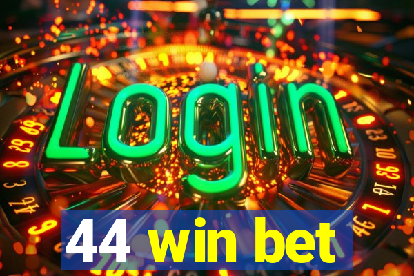 44 win bet