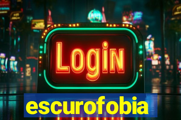 escurofobia