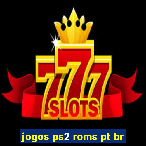 jogos ps2 roms pt br