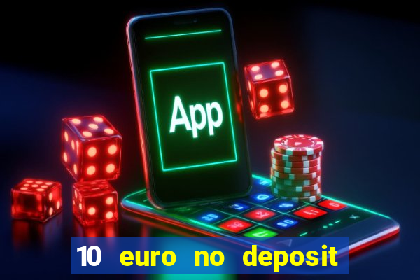 10 euro no deposit casino 2021