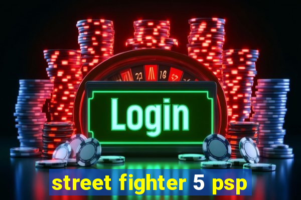 street fighter 5 psp