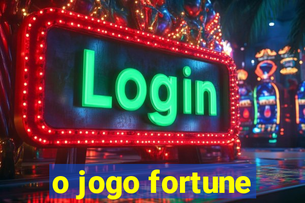 o jogo fortune