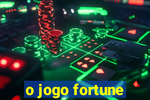 o jogo fortune