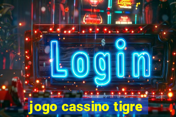 jogo cassino tigre