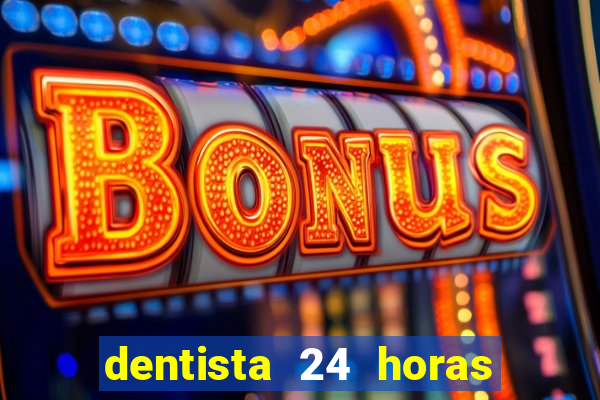 dentista 24 horas em betim