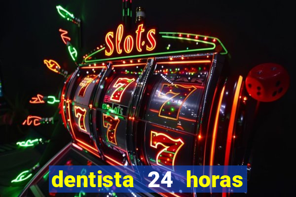 dentista 24 horas em betim