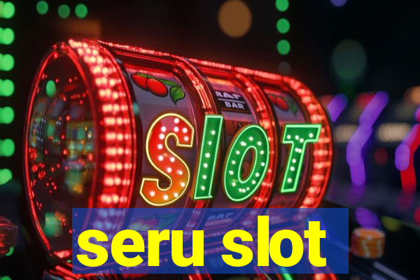 seru slot