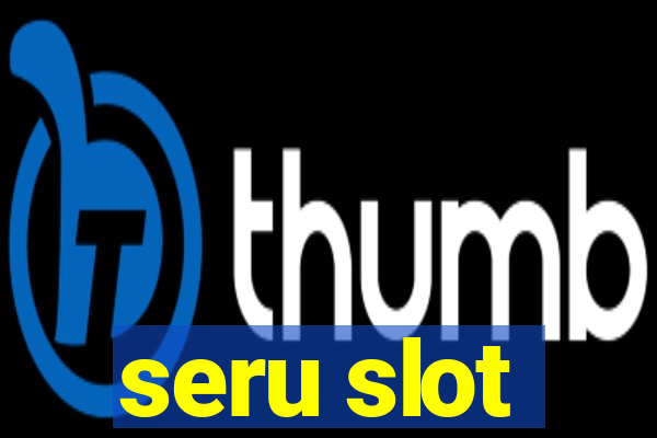 seru slot