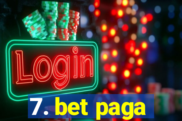 7. bet paga