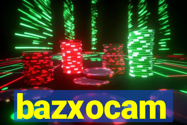 bazxocam