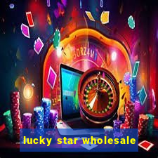 lucky star wholesale