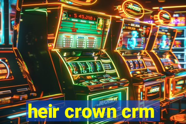 heir crown crm