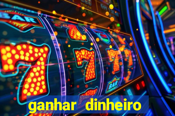 ganhar dinheiro jogando gratis