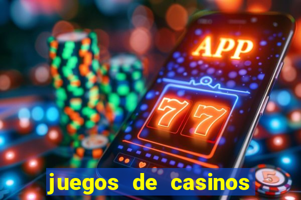 juegos de casinos para ganar dinero