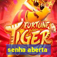 senha aberta