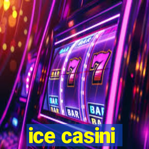 ice casini