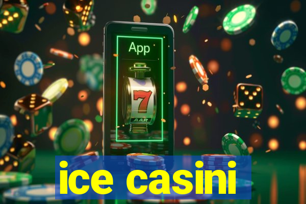 ice casini