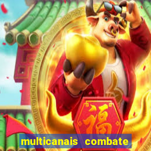 multicanais combate ao vivo