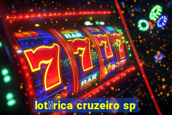 lot茅rica cruzeiro sp