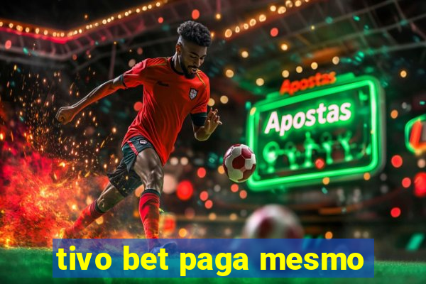 tivo bet paga mesmo